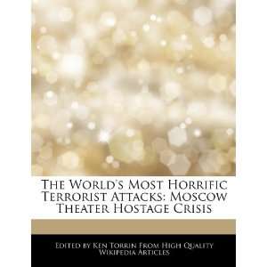   : Moscow Theater Hostage Crisis (9781276182294): Ken Torrin: Books