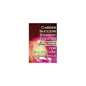 Career Success for Health Care Professionals Student Theater, An 