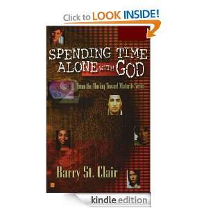 Spending Time Alone with God Barry St. Clair  Kindle 