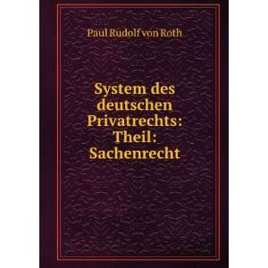   : Theil: Sachenrecht: Paul Rudolf von Roth:  Books