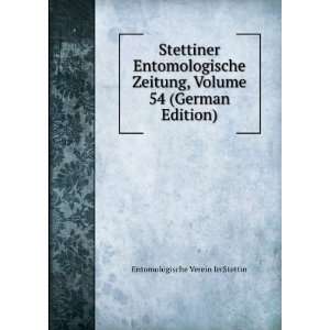  Stettiner Entomologische Zeitung, Volume 54 (German 