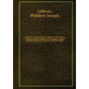   se rencontrer dans les meilleurs. 1 Philibert Joseph LeRoux Books