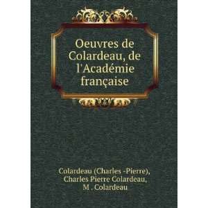   Pierre Colardeau, M . Colardeau Colardeau (Charles  Pierre) Books