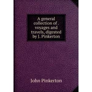  travels, digested by J. Pinkerton John Pinkerton  Books