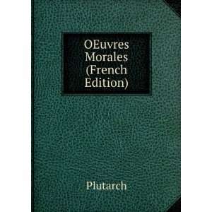  OEuvres Morales (French Edition) Plutarch Books
