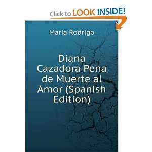  Diana Cazadora Pena de Muerte al Amor (Spanish Edition 