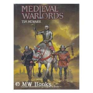  Medieval Warlords / Tim Newark ; Colour Illustrations by 