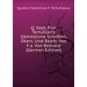   Von Besnard (German Edition) Quintus Septimius F. Tertullianus Books