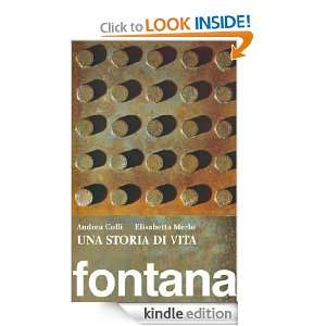 Una storia di vita. Fontana (Celebrazioni) (Italian Edition) Andrea 