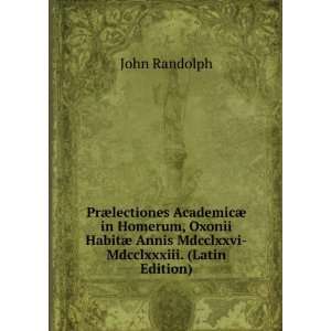   ¦ Annis Mdcclxxvi Mdcclxxxiii. (Latin Edition): John Randolph: Books