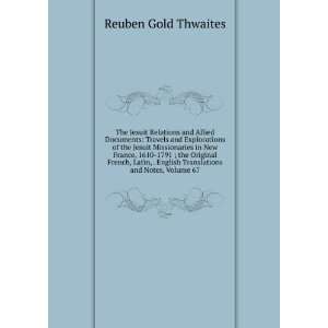   English Translations and Notes, Volume 67: Reuben Gold Thwaites: Books