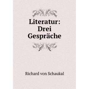 Literatur Drei GesprÃ¤che Richard von Schaukal Books