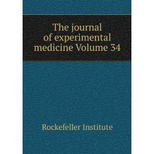   of experimental medicine Volume 34 Rockefeller Institute Books