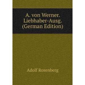   von Werner. Liebhaber Ausg. (German Edition) Adolf Rosenberg Books