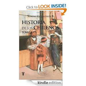 Historia de los chilenos 4 (Spanish Edition): Sergio Villalobos 