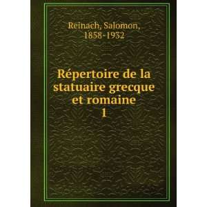   la statuaire grecque et romaine. 1 Salomon, 1858 1932 Reinach Books