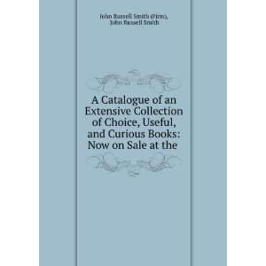  A Catalogue of an Extensive Collection of Choice, Useful 