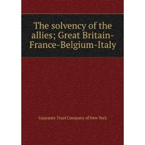 The solvency of the allies  Great Britain France Belgium Italy 