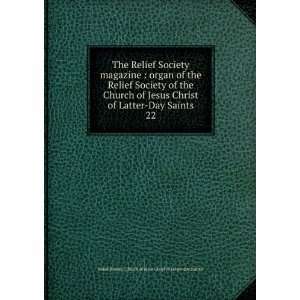   Jesus Christ of Latter Day Saints. 22: Relief Society (Church of Jesus