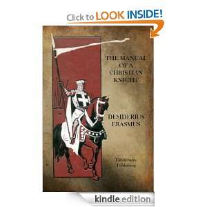 The Manual of a Christian Knight Desiderius Erasmus   