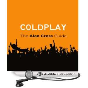  Coldplay: The Alan Cross Guide (Audible Audio Edition 