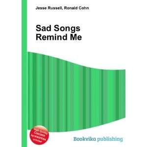  Sad Songs Remind Me Ronald Cohn Jesse Russell Books