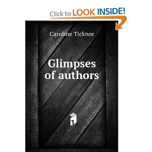  Glimpses of authors Caroline Ticknor Books