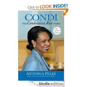 Condi The Condoleezza Rice Story, New Updated Edition Antonia Felix 