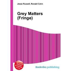  Grey Matters (Fringe) Ronald Cohn Jesse Russell Books