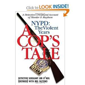 Cops Tale  NYPD The Violent Years A Detectives Firsthand Account 