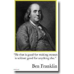  Ben Franklin   He That Is Good for Making Excuses   Famous 