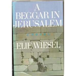  A BEGGAR IN JERUSALEM Elie Wiesel Books