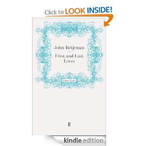 First and Last Loves John Betjeman  Kindle Store