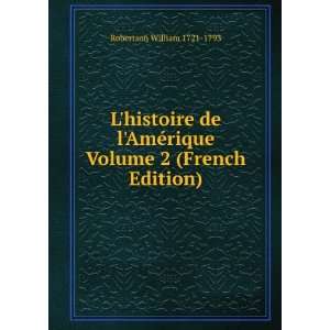   ©rique Volume 2 (French Edition) Robertson William 1721 1793 Books
