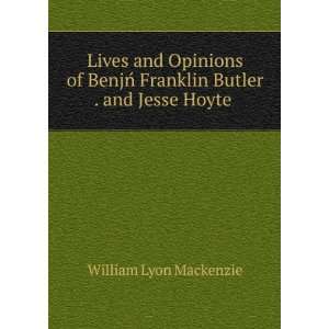   Butler . and Jesse Hoyte William Lyon Mackenzie  Books