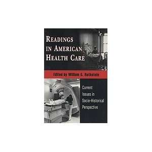 Readings in American Health CareCurrent Issues in Socio Historical 