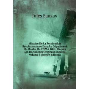   Originaux InÃ©dits, Volume 5 (French Edition) Jules Sauzay Books