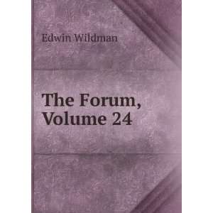  The Forum, Volume 24 Edwin Wildman Books