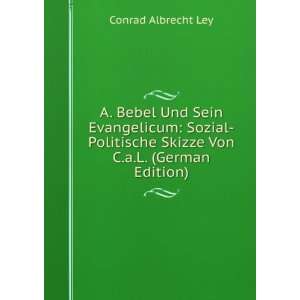   Skizze Von C.a.L. (German Edition) Conrad Albrecht Ley Books