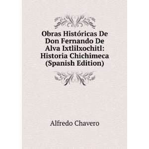  Obras HistÃ³ricas De Don Fernando De Alva Ixtlilxochitl 