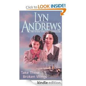 Take these Broken Wings Lyn Andrews  Kindle Store