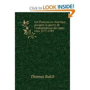   guerre de lindependance des etats Unis 1777 1783 Thomas Balch Books