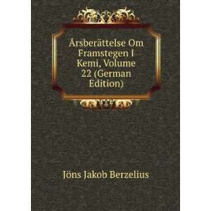   Kemi, Volume 22 (German Edition): JÃ¶ns Jakob Berzelius: Books