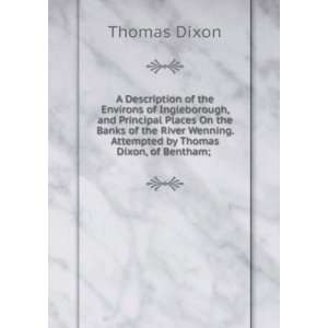   Wenning. Attempted by Thomas Dixon, of Bentham; . Thomas Dixon Books