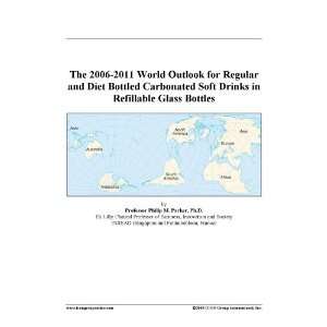  The 2006 2011 World Outlook for Regular and Diet Bottled 