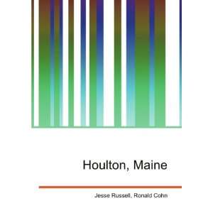 Houlton, Maine Ronald Cohn Jesse Russell Books