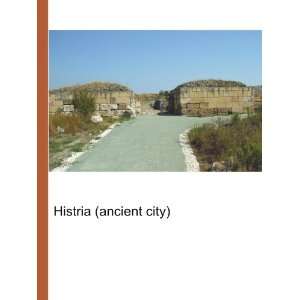  Histria (ancient city) Ronald Cohn Jesse Russell Books