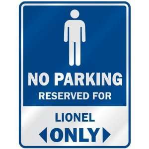   NO PARKING RESEVED FOR LIONEL ONLY  PARKING SIGN
