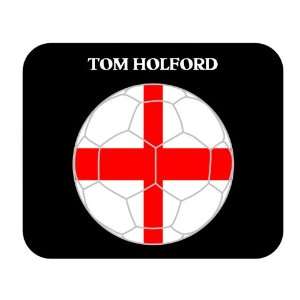  Tom Holford (England) Soccer Mouse Pad 