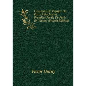   ¨re Partie De Paris En Vienne (French Edition) Victor Duruy Books